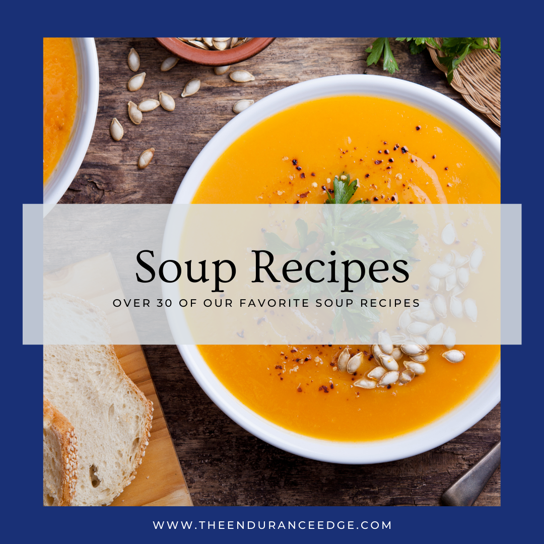 https://www.theenduranceedge.com/wp-content/uploads/2022/10/Soup-Recipes.png